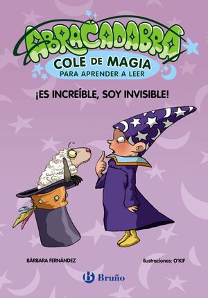 ABRACADABRA, COLE DE MAGIA PARA APRENDER A LEER, 4. ¡ES INCREÍBLE, SOY INVISIBLE