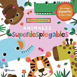 ANIMALES SUPERDESPLEGABLES (CON SOLAPAS GIGANTES EN TODO EL LIBRO)