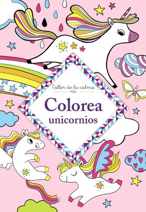 COLOREA UNICORNIOS. TALLER DE LA CALMA.