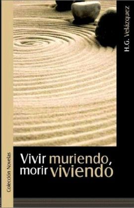 MORIR VIVIENDO, VIVIR MURIENDO