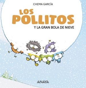POLLITOS Y LA GRAN BOLA DE NIEVE, LOS