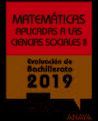 MATEMÁTICAS CC SOCIALES  II. EVALUACIÓN DE BACHILLERATO 2019. CON LAS PRUEBAS DE ACCESO A LA UNIVERSIDAD 2018