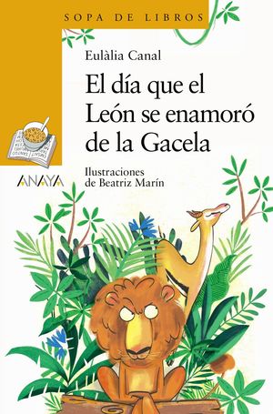 DÍA QUE EL LEÓN SE ENAMORÓ DE LA GACELA, EL