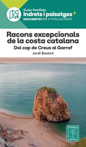 RACONS EXCEPCIONALS DE LA COSTA CATALANA - DEL CAP DE CREUS AL GARRAF