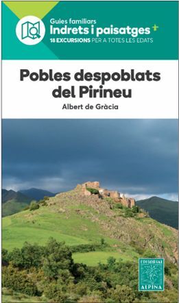 POBLES DESPOBLATS DEL PIRINEU - 18 RUTES EXCEPCIONALS PEL PIRINEU