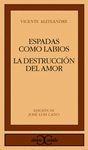 ESPADAS COMO LABIOS / LA DESTRUCCIÓN O EL AMOR                                   .
