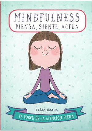 MINDFULNESS - PIENSA, SIENTE, ACTÚA