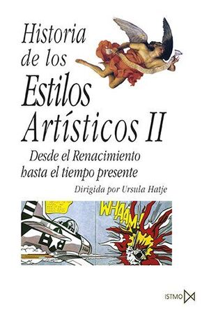 HISTORIA DE LOS ESTILOS ARTISTICOS II DESDE EL RENACIMIENTO HASTA EL TIEMPO PRESENTE