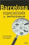 BARCELONA ESPECIALIZADA Y ARTESANA