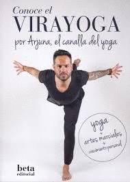 CONOCE EL VIRAYOGA POR ARJUNA, EL CANALLA DEL YOGA