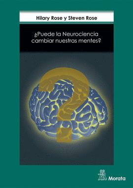 PUEDE LA NEUROCIENCIA CAMBIAR NUESTRAS MENTES?