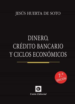 DINERO, CRÉDITO BANCARIO Y CICLOS ECONÓMICOS (7ª ED.)