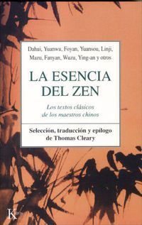 ESENCIA DEL ZEN, LA LOS TEXTOS CLASICOS DE LOS MAESTROS CHINOS