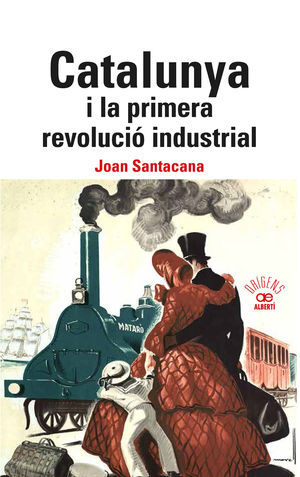 CATALUNYA I LA PRIMERA REVOLUCIÓ INDUSTRIAL.