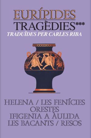 TRAGEDIES III - EURÍPIDES