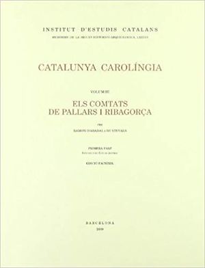CATALUNYA CAROLÍNGIA 3/1. ELS COMTATS DE PALLARS I RIBARGORÇA