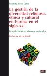 GESTIÓN DE LA DIVERSIDAD RELIGIOSA, ÉTNICA Y CULTURAL EN EUROPA EN EL SIGLO XXI,  LA