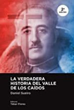 VERDADERA HISTORIA DEL VALLE DE LOS CAIDOS, LA (2ª EDICIÓN)