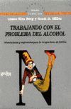 TRABAJANDO CON EL PROBLEMA DEL ALCOHOL