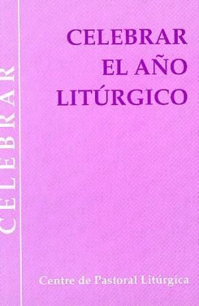 CELEBRAR EL AÑO LITÚRGICO