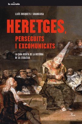 HERETGES, PERSEGUITS I EXCOMUNICATS