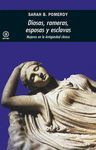 DIOSAS, RAMERAS, ESPOSAS Y ESCLAVAS. MUJERES EN LA ANTIGUEDAD CLASICA