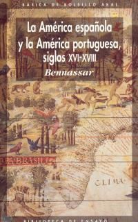 AMERICA ESPAÑOLA Y LA AMERICA PORTUGUESA, SIGLOS XVI-XVIII, LA