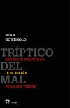 TRIPTICO DEL MAL. (SEÑAS DE IDENTIDAD/ DON JULIAN/ JUAN SIN TIERRA)  (PREMIO JUAN RULFO 2004)