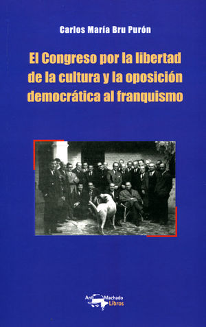 CONGRESO POR LA LIBERTAD DE LA CULTURA Y LA OPOSICIÓN DEMOCRÁTICA AL FRANQUISMO, EL