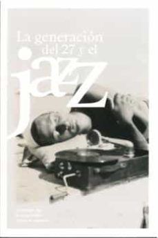 GENERACIÓN DEL 27 Y EL JAZZ, LA