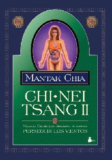 CHI-NEI TSANG II. MASAJE CHI DE LOS ORGANOS INTERNOS