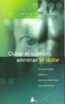 CURAR EL CUERPO, ELIMINAR EL DOLOR