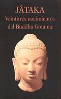 VEINTITRES NACIMIENTOS DEL BUDDHA GOTAMA