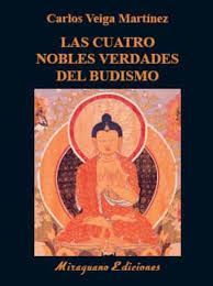 CUATRO NOBLES VERDADES DEL BUDISMO, LAS