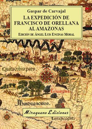 EXPEDICIÓN DE FRANCISCO DE ORELLANA AL AMAZONAS, LA