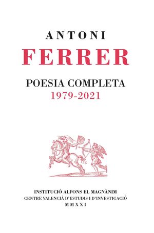 POESIA COMPLETA 1979-2021 (ANTONI FERRER)