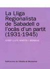 LLIGA REGIONALISTA DE SABADELL O L'OASI D'UN PARTIT (1931-1945)
