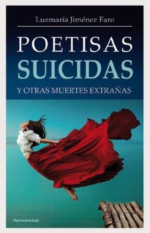 POETISAS SUICIDAS Y OTRAS MUERTES EXTRAÑAS
