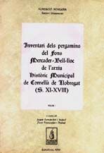 INVENTARI DELS PERGAMINS DEL FONS MERCADER-BELL-LLOC DE L'ARXIU HISTÒRIC MUNICIPAL DE CORNELLÀ DE LLOBREGAT (SEGLES XI-XVIII) -2 VOLUMS-
