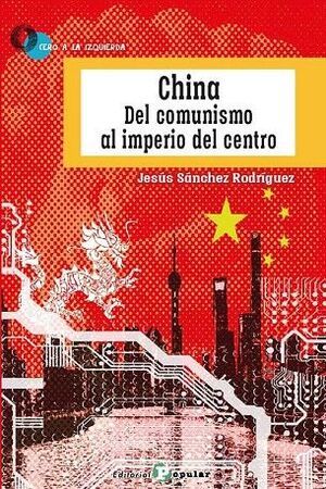 CHINA DEL COMUNISMO AL IMPERIO DEL CENTRO