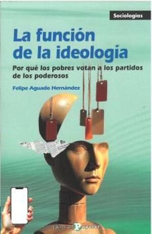 FUNCIÓN DE LA IDEOLOGÍA, LA