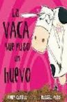 VACA QUE PUSO UN HUEVO, LA