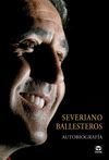 SEVERIANO BALLESTEROS. AUTOBIOGRAFÍA