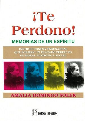 TE PERDONO! MEMORIAS DE UN ESPIRITU