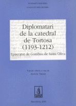 DIPLOMATARI DE LA CATEDRAL DE TORTOSA (1193-1212). EPISCOPAT DE GOMBAU DE SANTA OLIVA