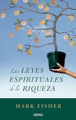 LEYES ESPIRITUALES DE LA RIQUEZA, LAS