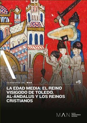 EDAD MEDIA, LA: EL REINO VISIGODO DE TOLEDO, AL-ÁNDALUS Y LOS REINOS CRISTIANOS