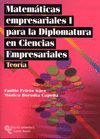 MATEMÁTICAS EMPRESARIALES I, PARA LA DIPLOMATURA EN CIENCIAS EMPRESARIALES. TEORIA