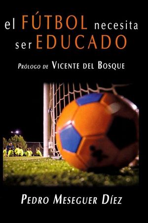 FÚTBOL NECESITA SER EDUCADO, EL