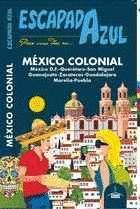 MEXICO COLONIAL, GUIA ESCAPADA AZUL